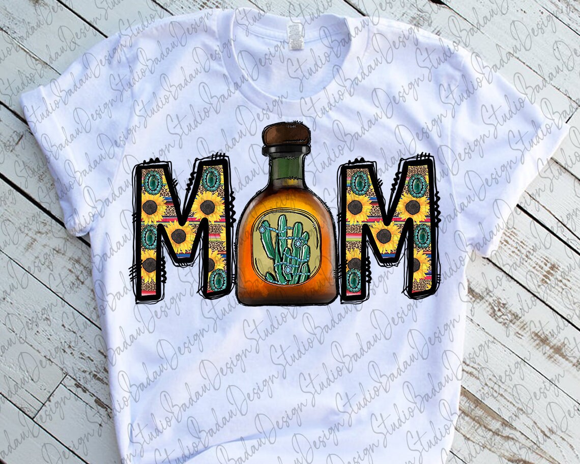Tequila Mom Png Western Design Mom Png Tequila Png Etsy