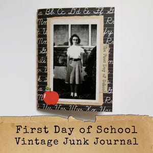 First Day of School | A School Themed Junk Journal With Vintage Pages And Ephemera