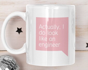 I Look Like an Engineer Coffee Mug Women in STEM - Women in Engineering - Female Engineer Gift - Grad Gift for Her - STEMinist Mug- Equality
