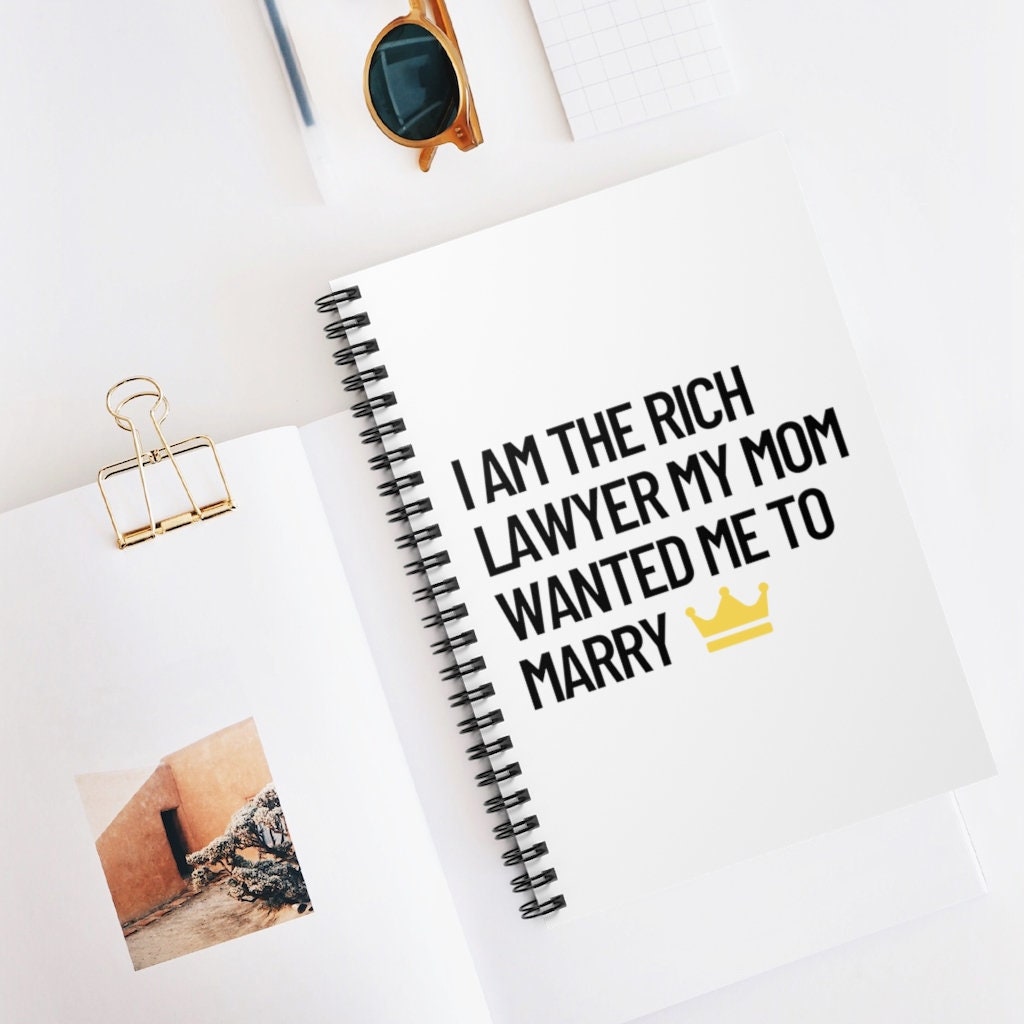 I am the Rich Lawyer My Mom Wanted Me to Marry Notebook - Female Lawyer Gift - Law School Graduation Gift - Lawyer Gift for Women