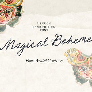 May include: A digital graphic featuring two colorful moths with intricate patterns in shades of pink, yellow, green, and black. The text reads A ROUGH HANDWRITING FONT, Magical Boheme, and From Wanted Goods Co. on a textured off-white background.
