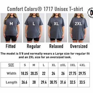 May include: A Comfort Colors 1717 unisex t-shirt in various sizes, shown on models for fitted, regular, relaxed, and oversized fits. The image includes a size chart with measurements in inches for width and length, ranging from size S to 4XL.