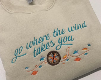 Princess Inspired Sweatshirt Embroidered with Pocahontas Inspired Quote - 'go where the wind takes you'