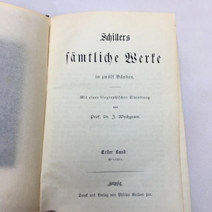 Książka niemiecka „Schillers Sämtliche Werke” tom. 1 Poezja – wydanie XIX-wieczne autorstwa Philippa Reclama Leipziga, kolekcja Friedricha Schillera