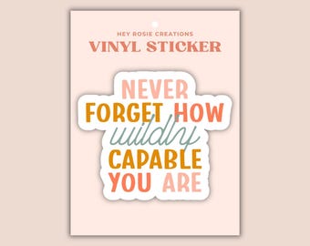 Never Forget How Wildly Capable You Are Sticker | Motivational Vinyl Decal | Encouragement Gift for Her