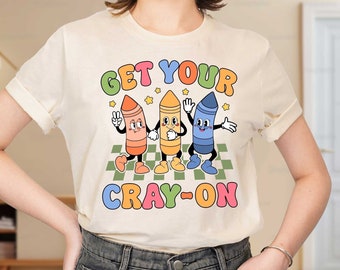 Teacher Shirt, Get Your Cray-on Shirt, Groovy Back To School Shirt, Kindergarten Teacher, Elementary Teacher, Teacher Appreciation Gift