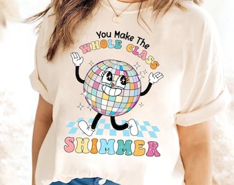 Teacher Shirt, You Make The Whole Class Shimmer, Groovy Retro Teacher Shirt, Cute Teacher Shirt, Back To School, Teacher Appreciation Gift