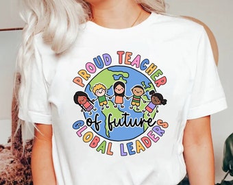 Teacher Shirt, Proud Teacher Of Global Leaders Shirt, ESL Teacher Shirt, ESL Shirt, ESOL Shirt, Back To School, Teacher Appreciation Gift