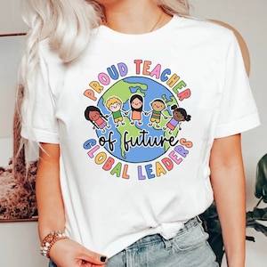 Teacher Shirt, Proud Teacher Of Global Leaders Shirt, ESL Teacher Shirt, ESL Shirt, ESOL Shirt, Back To School, Teacher Appreciation Gift