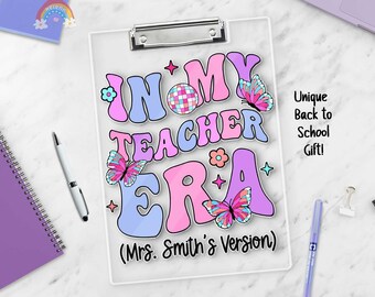 Personalized Teacher Clipboard, In My Teacher Era, Custom Acrylic Clipboard For Teacher, Back To School Gift, Teacher Appreciation Gift