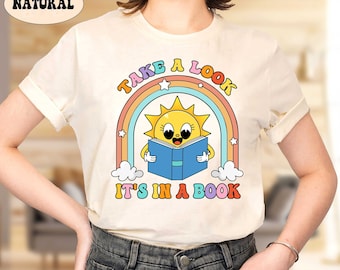 Teacher Shirt, Take A Look It's In A Book Shirt, Teacher Rainbow Shirt, Elementary Teacher, Kindergarten Teacher, Teacher Graduation Gift