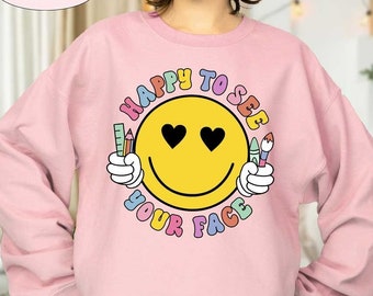 Teacher Shirt, Happy To See Your Face Shirt, Back To School Shirt, 1st Day Of School Shirt, Elementary Teacher, Teacher Appreciation Gift