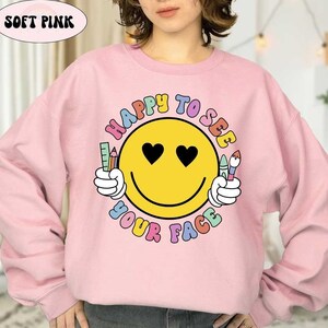 Happy To See Your Face Shirt, Teacher Back To School Gift, Teacher Shirt, New Teacher Gifts Teacher Team Shirt Teacher Appreciation Gift