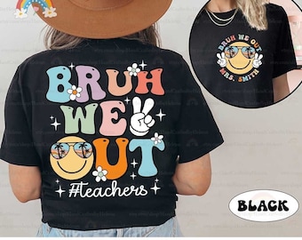 Teacher Shirt, Bruh We Out Shirt Teacher, Teacher Bruh Shirt, Last Day of School Tshirt, Funny Teacher Shirt, Teacher Appreciation Gifts