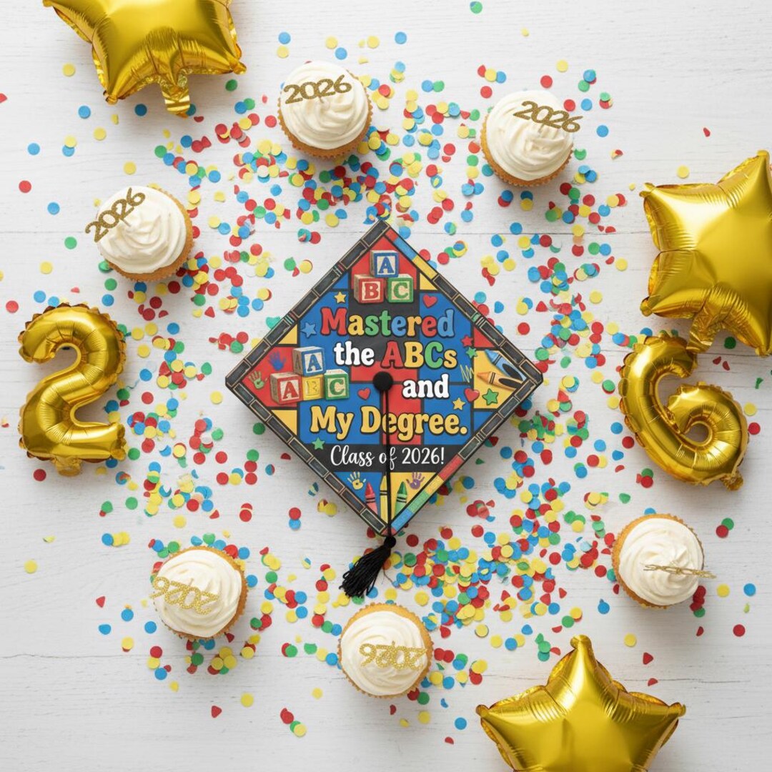 Mastered the Abcs and My Degree Graduation Cap Topper, Class of 2026 ...