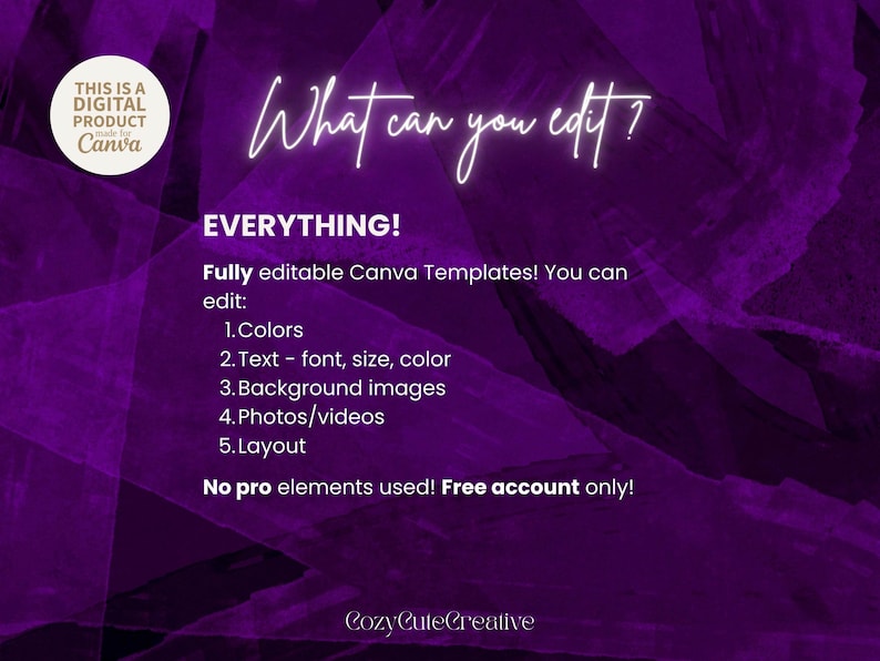 May include: Digital product Canva template with a purple background. Text reads "What can you edit? EVERYTHING!" and lists editable features: colors, text, background images, photos/videos, and layout. Includes "No pro elements used! Free account only!"