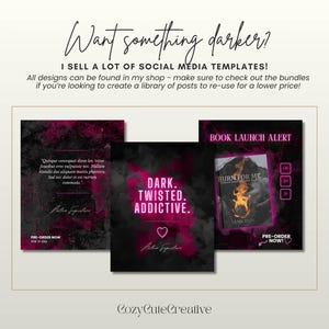 May include: Image features three social media templates with a dark, moody aesthetic. The templates have a black and pink color scheme, with text that reads "Want something darker?" and "DARK. TWISTED. ADDICTIVE." One template says "BOOK LAUNCH ALERT".