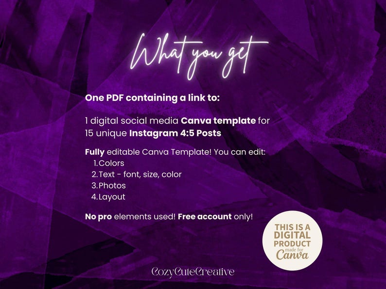 May include: A digital product advertisement on a purple background. The text reads "What you get" followed by details about a Canva template for Instagram posts. The template is fully editable, allowing customization of colors, text, photos, and layout. The product is made for Canva.