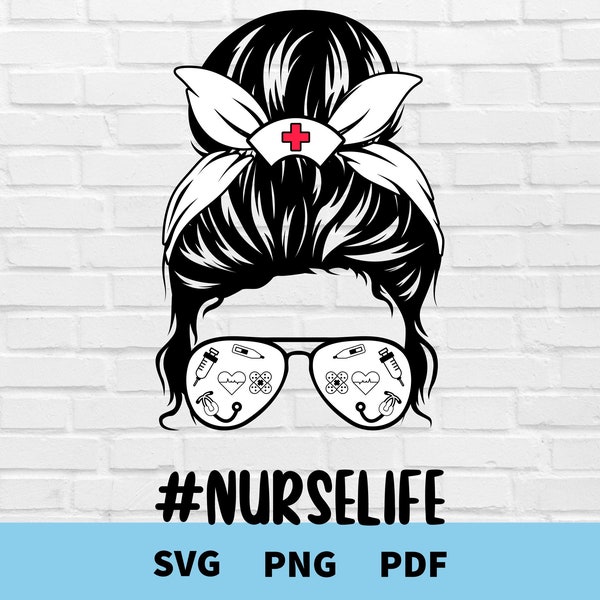 Nurse Life Svg, Nurse Life Messy Bun Svg, Nurse Life Png, Proud Nurse Life Svg, Nurse Life Skull Digital, Nursing Svg, Nurselife Sublimation