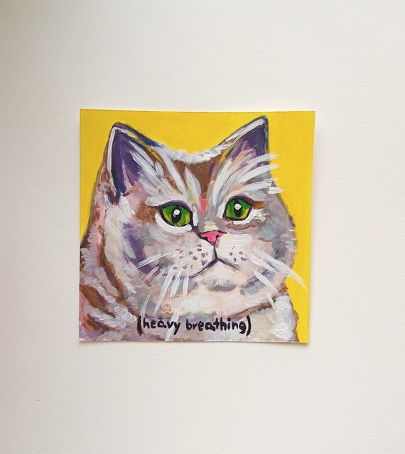 Heavy Breathing Cat Meme Painting Acrylic Meme Artwork Etsy