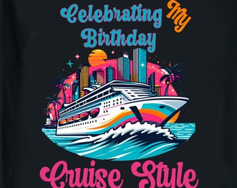 Birthday Cruise Shirt PNG, Cruise Ship Birthday T Shirt DTF Clipart Image