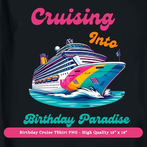 Birthday Cruise Shirt PNG, Cruise Ship Birthday T Shirt DTF Clipart Image