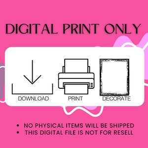 May include: Pink background with the text "DIGITAL PRINT ONLY." Below, a white rectangle contains icons for download, print, and decorate. Additional text states, "NO PHYSICAL ITEMS WILL BE SHIPPED" and "THIS DIGITAL FILE IS NOT FOR RESELL."