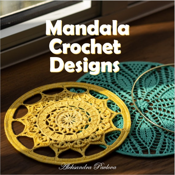 Mandala Crochet Designs - Crochet Pattern Book by Aleksandra