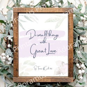 Mother Teresa Do small things with great love, Mother Teresa Quote, Catholic love quote, Catholic art print, Catholic digital print
