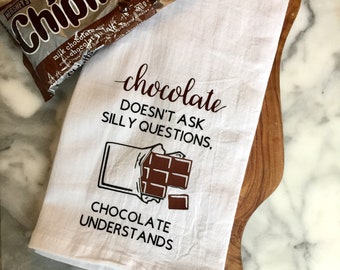 Chocolate Tea Towel - 100% cotton, flour sack tea towel, funny quotes, funny gifts, gifts for her, linens, kitchen decoration, dish cloth