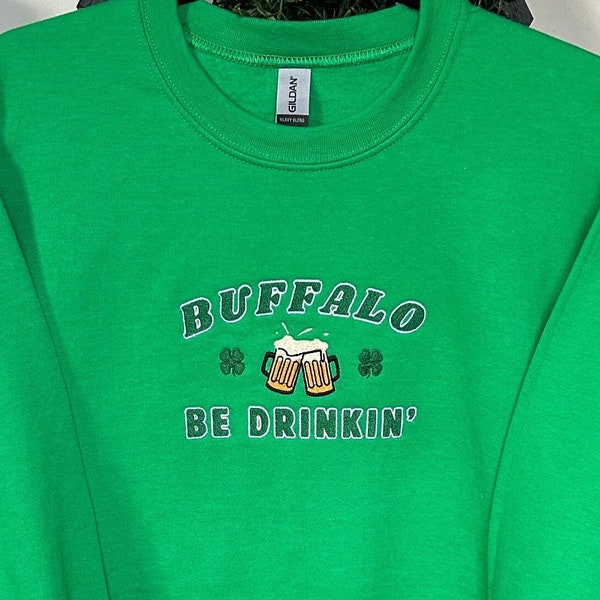Embroidered Buffalo Be Drinkin’ Hoodie | Buffalo | St.Patrick’s Day