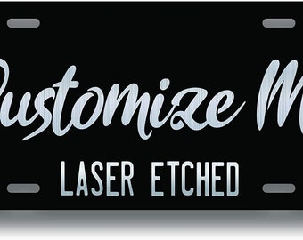 Laser Engraved License Plate - Enter Custom Text - Choose Font - Personalized Custom License Plate, Vanity Plates - Made in USA