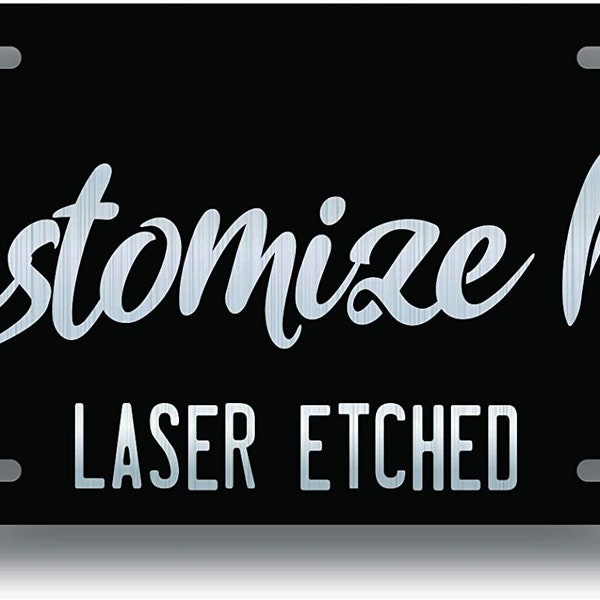 Laser Engraved License Plate - Enter Custom Text - Choose Font - Personalized Custom License Plate, Vanity Plates - Made in USA