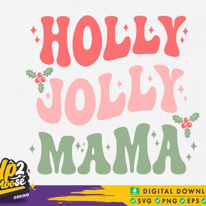 Holly jolly mama SVG, Holly Jolly SVG, Holly Mama SVG, Christmas vibes Svg, Mama and Mini Svg, Digital Files, Svg Eps Png Dxf Cricut