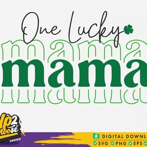 One lucky mama Svg, St Patrick&#39;s Day Svg, Lucky Vibes Svg, St. Patricks Shirt Svg, Shamrock svg, Gift for mom Svg, Svg files for cricut