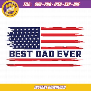 Best dad Svg, Best Father Svg, America flag svg, Father Svg, Father&#39;s Day Svg, Gift For Dad, Dad Shirt Design,Best dad, Svg files for cricut
