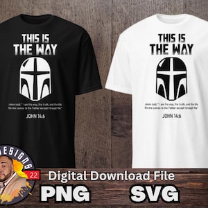 Mandalorian dit is de manier, 400 DPI SVG & PNG-bundel, Premium Christian Streetwear Shirt Design, Faith, Cross, Jesus, Christian svg,