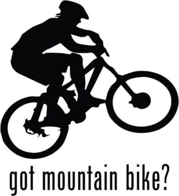 Got Mountain Bike Vinyl Decal Sticker Car Truck Vehicle Bumper Etsy