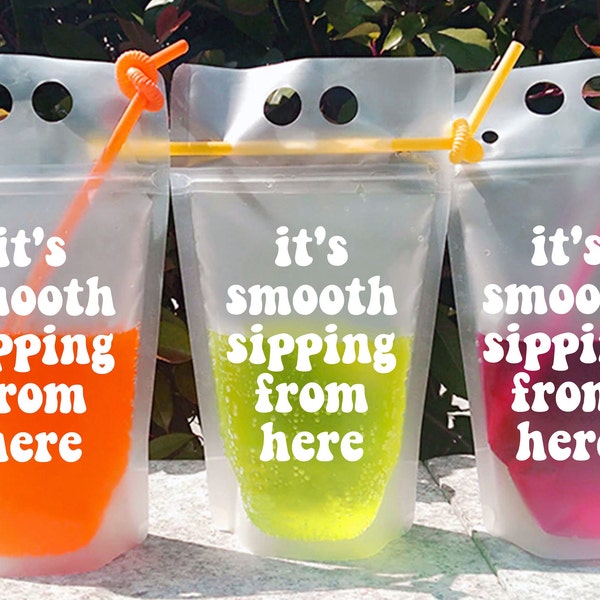 Smooth Sipping From Here Drink Pouches Bridesmaid Drink Adult Drink Pouches - bachelorette party Pouches -Bachelorette Booze Bag