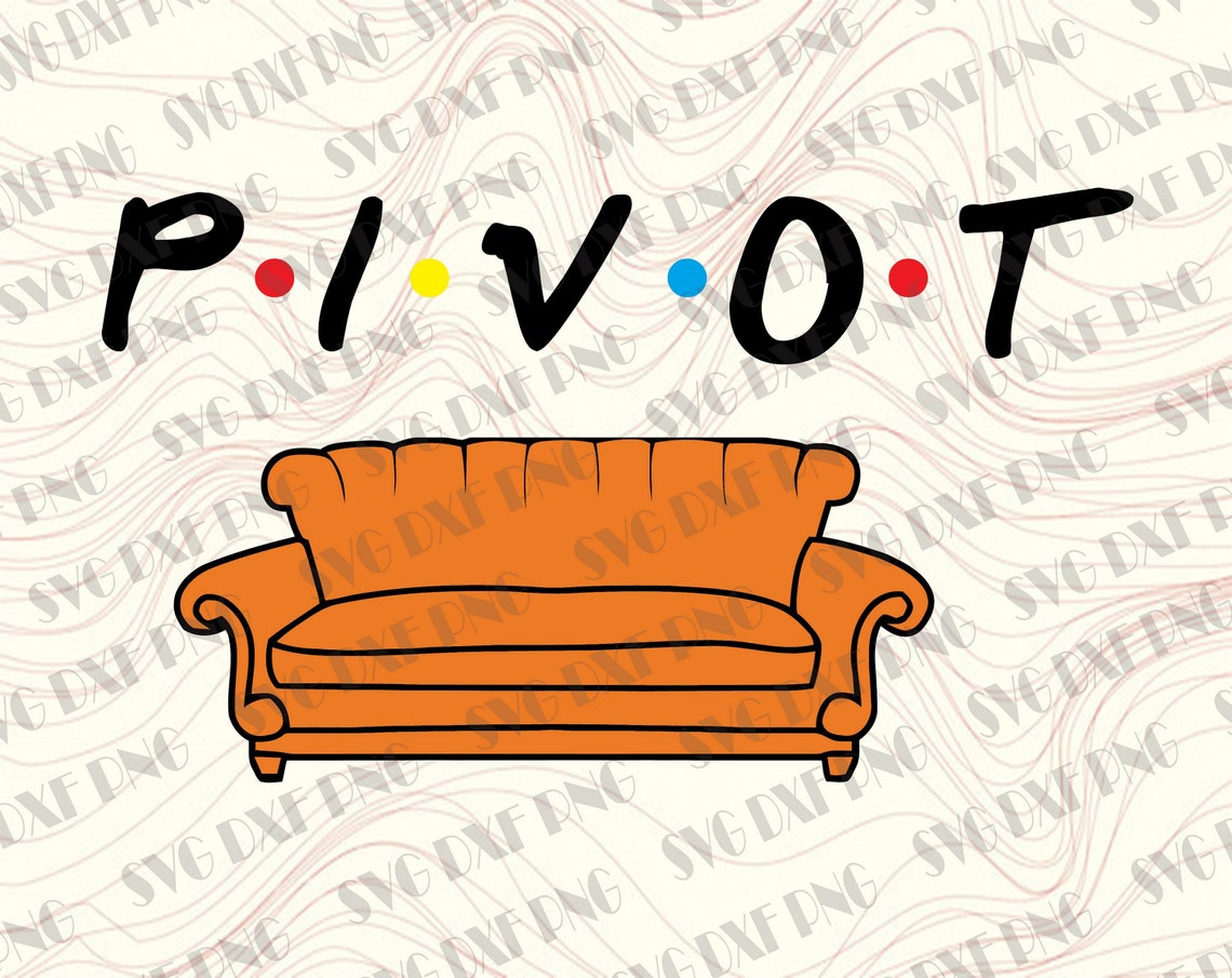 Free Free Friends Pivot Svg 319 SVG PNG EPS DXF File