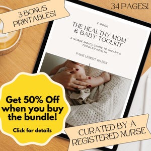 May include: An e-book titled "The Healthy Mom & Baby Toolkit" displayed on a tablet. The cover features text and an image of a baby. Additional text includes "3 Bonus Printables!" and "34 Pages!" A yellow banner offers a 50% discount.