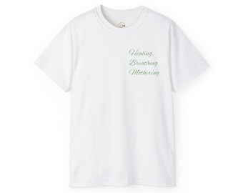 Healing. Breathing. Mothering. T-shirt