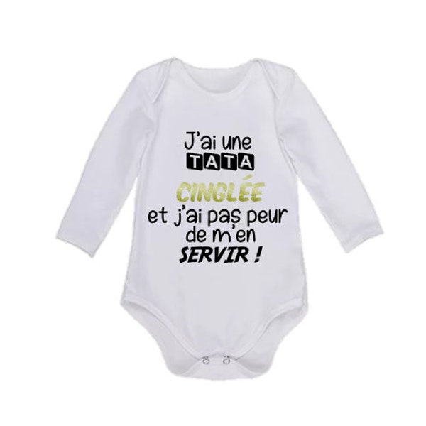 Body j'ai une tata cinglée, marraine, parrain, mamie , tonton - cadeau naissance - body bébé