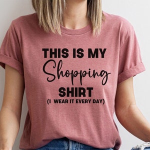 This is My Shopping Shirt, Shopping TShirt, Shopping Addict T-Shirt, Shopaholic Gift, Funny Shopping Shirt, Shopper Life Tee