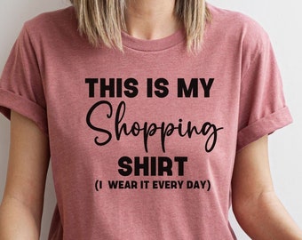 This is My Shopping Shirt, Shopping TShirt, Shopping Addict T-Shirt, Shopaholic Gift, Funny Shopping Shirt, Shopper Life Tee