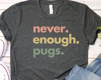 Pug Shirt, Pug Mom Shirt, Pug Gift, Pug Lovers T Shirt, Pug Owner Gift, Pugs