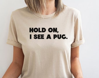 Pug Shirt, Pug TShirt, Pug Owner Gift, Pug Funny T-Shirt, Pug Dog Owner Tee, Pug Lovers T Shirt, Pug Gift, Pugs