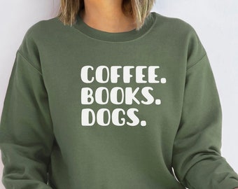 Fall Coffee Sweatshirt, Dog Mom Shirt, Dog Mama Shirt, Coffee Lover Shirt, Dog Coffee Shirt, Book Lovers Shirt, Book Shirt