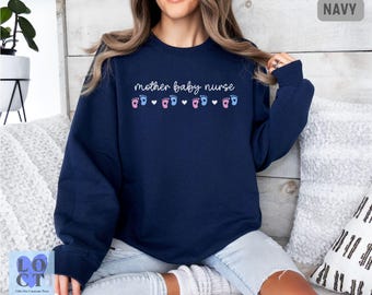 Custom Mother Baby Nurse Crewneck, Labor and Delivery Sweatshirt, Personalized Nurse Gift, Cozy L&D Nurse Apparel