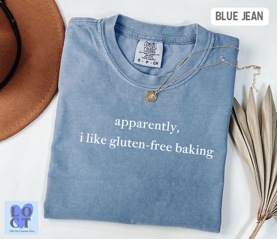 Comfort Colors® Apparently I Like Gluten Free Baking T-Shirt, Gluten Free Baker Tee, GF Baking Shirt, Celiac Friendly Tee, Baker Gift